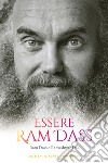 Essere Ram Dass: La vita straordinaria di un cercatore della verità, dall'LSD all'illuminazione spirituale. E-book. Formato EPUB ebook
