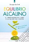 Equilibrio alcalino: Il linguaggio del cibo e la salute del corpo  Un nuovo paradigma del benessere. E-book. Formato EPUB ebook di Giuseppe Sacchetti