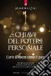 Le chiavi del potere personale: L’arte di vivere come ti pare.. E-book. Formato EPUB ebook di Manuela Celli