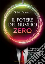 Il potere del numero zero: Il vuoto come portale sull’infinito, per creare il migliore dei tuoi mondi possibili. E-book. Formato EPUB ebook