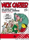 Nick Carter. 40 anni sulla scena del crimine. E-book. Formato EPUB ebook