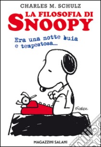 La filosofia di Snoopy. Era una notte buia e tempestosa. E-book. Formato PDF ebook di Charles Monroe Schulz