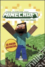 Come divertirsi con Minecraft: La guida definitiva. E-book. Formato EPUB