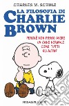 La filosofia di Charlie Brown: Perché non posso avere un cane come tutti gli altri?. E-book. Formato PDF ebook di Charles Monroe Schulz