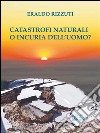 Catastrofi naturali o incuria dell'uomo?. E-book. Formato Mobipocket ebook