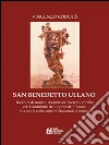 San Benedetto Ullano: Raccolta di notizie, documenti, ricerche storiche ed il contributo dei Rodotà dé Coronei alla storia e alla cultura Nazionale Albanese. E-book. Formato Mobipocket ebook di Vincenzo Rodotà