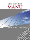 Manu. Viaggio fino al cielo di Auschwitz. E-book. Formato EPUB ebook di Ciro Servillo