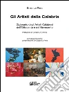 GLI ARTISTI DELLA CALABRIA. Dizionario degli Artisti Calabresi dell'Ottocento e del Novecento. E-book. Formato EPUB ebook di Enzo Le Pera