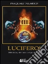 Lucifero. E-book. Formato Mobipocket ebook di Pasquale Talarico