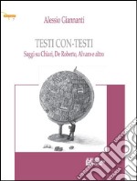 Testi con-testi. Saggi su Chiari, De Roberto, Alvaro e altro. E-book. Formato EPUB ebook