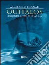 Ouitalos. Leggende e miti dei marinai. E-book. Formato Mobipocket ebook di Arcangelo Badolati