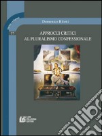 Approcci critici al pluralismo confessionale. E-book. Formato EPUB ebook