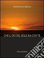 Che il dio del sole sia con te. E-book. Formato EPUB ebook