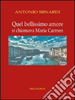 Quel bellissimo amore. Si chiamava Maria Carmen. E-book. Formato Mobipocket