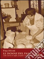 Le Donne Del Pane. Cuti: storie di rughe, profumi e memorie. E-book. Formato EPUB ebook