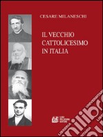 Il vecchio cattolicesimo in Italia. E-book. Formato EPUB ebook