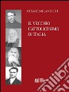 Il vecchio cattolicesimo in Italia. E-book. Formato EPUB ebook