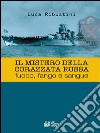 Il Mistero della Corazzata Russa: fuoco, fango e sangue. E-book. Formato EPUB ebook di Luca Ribustini