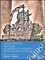 Lettere al fratello Vincenzo. Con un regesto delle carte di famiglia. E-book. Formato EPUB ebook