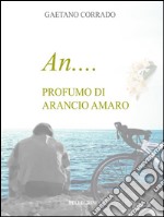 An... Profumo d'arancio amaro. E-book. Formato EPUB ebook