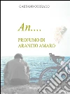 An... Profumo d'arancio amaro. E-book. Formato Mobipocket ebook di Gaetano Corrado