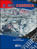 Il mio Cosenza. E-book. Formato EPUB ebook