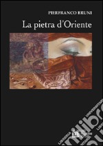 La pietra d'Oriente. E-book. Formato EPUB ebook