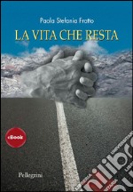 La vita che resta. E-book. Formato EPUB ebook