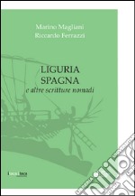 Liguria Spagna e altre scritture nomadi. E-book. Formato EPUB ebook