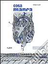 Cosa manca. E-book. Formato Mobipocket ebook di Giovanni B. Algieri