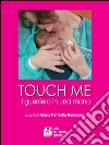 Touch me. Il guerriero in una mano. E-book. Formato EPUB ebook di Maria Raffaella Ramundo