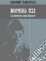 Numero 821. La memoria come dovere. E-book. Formato EPUB ebook