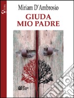 Giuda mio padre. E-book. Formato EPUB ebook