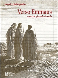 Verso Emmaus. Quasi un giornale di bordo. E-book. Formato Mobipocket ebook