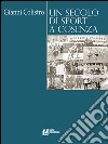 Un secolo di sport a Cosenza. E-book. Formato EPUB ebook di Gianni Colistro