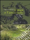 L'inca e l'amazzone. E-book. Formato EPUB ebook