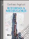 Ritorno a Medjugorje. E-book. Formato EPUB ebook