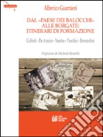 Dal «Paese dei Balocchi» alle borgate: itinerari di formazione. Collodi - De Amicis - Vamba - Pasolini - Bernardini. E-book. Formato EPUB