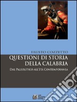 Questioni di storia della Calabria. Dal Paleolitico all'età contemporanea. E-book. Formato Mobipocket ebook