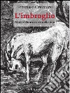 L'imbroglio. Marco Berardi il re della Sila. E-book. Formato EPUB ebook di Tommaso Orsimarsi