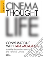 Cinema, thought, life. Conversations with Fata Morgana. E-book. Formato EPUB ebook