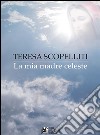 La mia madre celeste. E-book. Formato Mobipocket ebook