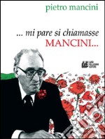 ...mi pare si chiamasse Mancini.... E-book. Formato EPUB ebook