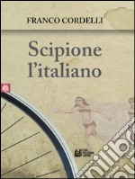 Scipione l'italiano. E-book. Formato EPUB ebook