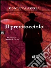 Il previtocciolo. E-book. Formato Mobipocket ebook di Don Luca Asprea