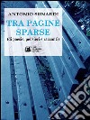 Tra pagine sparse (di poesie, pensieri e racconti). E-book. Formato EPUB ebook