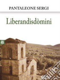 Liberandisdòmini. E-book. Formato Mobipocket ebook di Pantaleone Sergi
