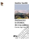 Paesaggi e storia in Calabria. Cosenza, luoghi e identità. E-book. Formato EPUB ebook di Emilio Tarditi