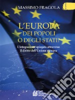 L'Europa dei Popoli o degli Stati?: L'integrazione spiegata attraverso il diritto dell'Unione europea. E-book. Formato EPUB ebook