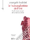 Le ’ndranghetiste dell'Est. Profili internazionali della mafia calabrese. E-book. Formato EPUB ebook di Arcangelo Badolati